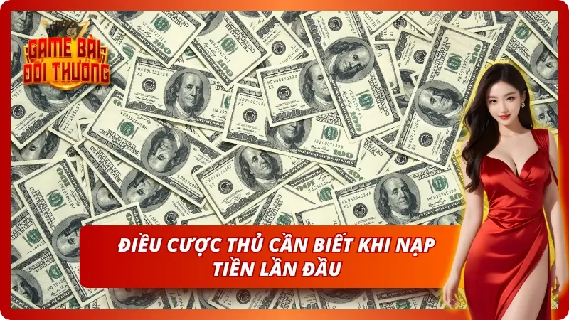 Lưu ý khi lần đầu nạp tiền tại cổng game 789club