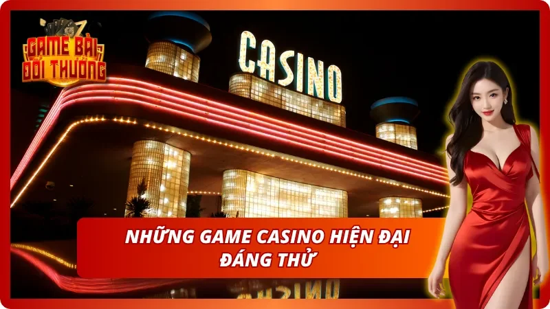 Những thể loại game casino đáng được thử 2025