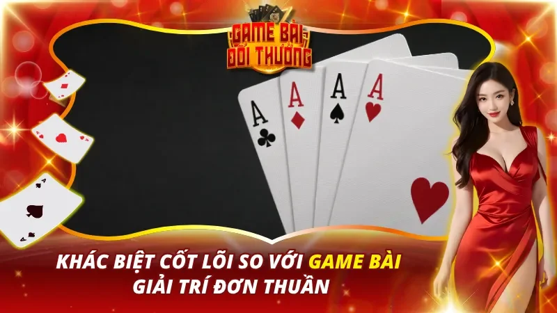 Game bài đổi thưởng so với hình thức truyền thống