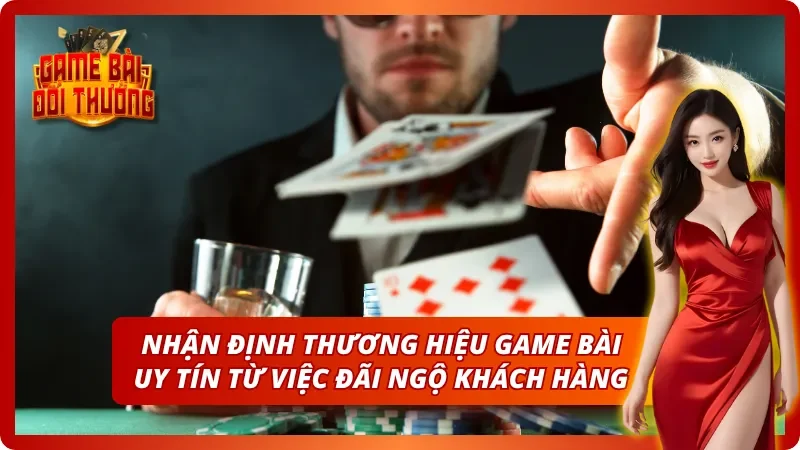 Hướng dẫn chọn cổng game chơi game bài uy tín từ việc nhận định đãi ngộ cho khách hàng