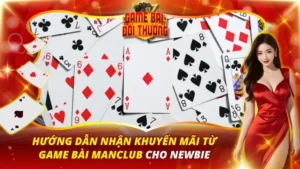 Hướng Dẫn Nhận Khuyến Mãi Từ Game Bài Manclub